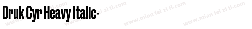 Druk Cyr Heavy Italic字体转换